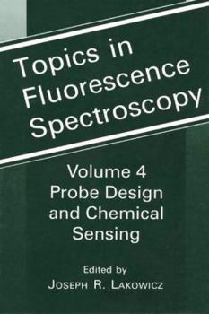 Paperback Topics in Fluorescence Spectroscopy: Volume 4: Probe Design and Chemical Sensing Book