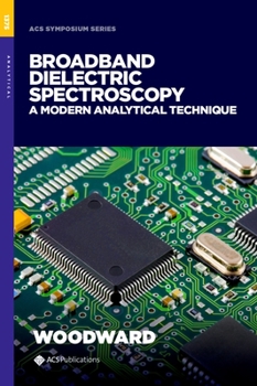 Hardcover Broadband Dielectric Spectroscopy: A Modern Analytical Technique Book