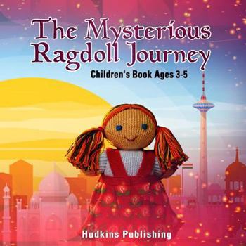 Paperback The Mysterious Ragdoll Journey: Children's Book Ages 3-5 Book