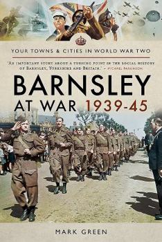 Paperback Barnsley at War 1939-45 Book