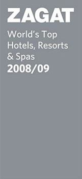 Paperback ZAGAT World's Top Hotels, Resorts & Spas 2008/09 (Zagat Guides) Book