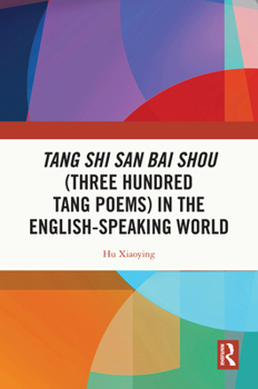 Tang Shi San Bai Shou (Three Hundred Tang Poems) in the English-Speaking World