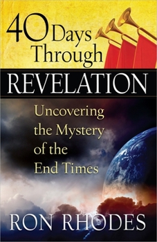 Paperback 40 Days Through Revelation: Uncovering the Mystery of the End Times Book