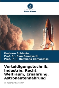 Verteidigungstechnik, Industrie, Recht, Weltraum, Ernährung, Astronautennahrung (German Edition)