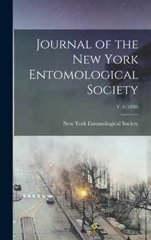 Hardcover Journal of the New York Entomological Society; v. 6 (1898) Book