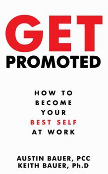 Paperback Get Promoted: How to Become the Best Version of Yourself at Work Book