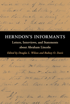 Hardcover Herndon's Informants: Letters, Interviews, and Statements about Abraham Lincoln Book