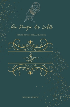 Magie des Lichts: Kerzenmagie für Anfänger