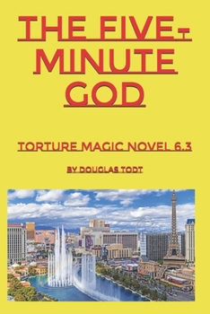 Paperback The Five-Minute God: Torture Magic Novel 6.3 Book