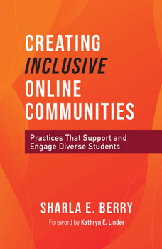 Paperback Creating Inclusive Online Communities: Practices that Support and Engage Diverse Students Book