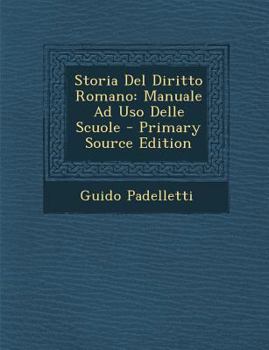 Paperback Storia Del Diritto Romano: Manuale Ad Uso Delle Scuole [Italian] Book
