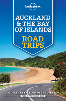 Lonely Planet Auckland The Bay of Islands Road Trips 1