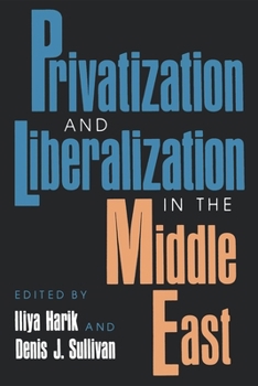 Privitization and Liberalization in the Middle East (Indiana Series in Arab and Islamic Studies) - Book  of the Arab and Islamic Studies