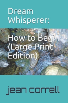 Paperback Dream Whisperer (Large Print Edition): How To Begin Book