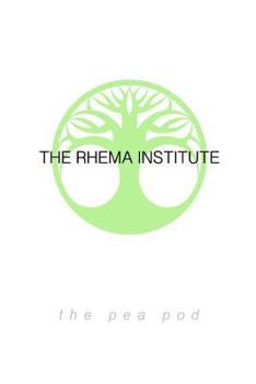 Paperback The Rhema Institute: The Pea Pod Theory, Book 1 Book