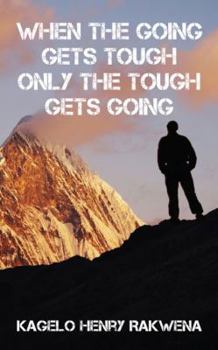 Paperback When the Going Gets Tough Only the Tough Gets Going Book