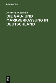 Hardcover Die Gau- Und Markverfassung in Deutschland [German] Book