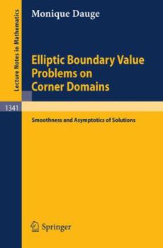 Paperback Elliptic Boundary Value Problems on Corner Domains: Smoothness and Asymptotics of Solutions Book