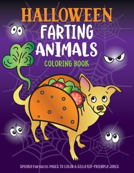 Paperback Halloween Farting Animals Coloring Book: Spooky Fartastic Pages to Color & Silly Kid-Friendly Jokes Book