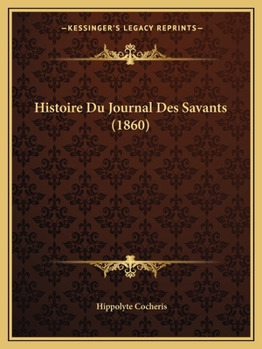 Paperback Histoire Du Journal Des Savants (1860) [French] Book