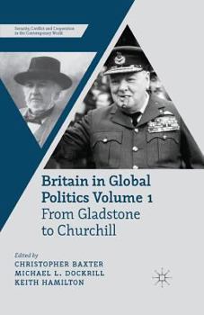 Paperback Britain in Global Politics, Volume 1: From Gladstone to Churchill Book