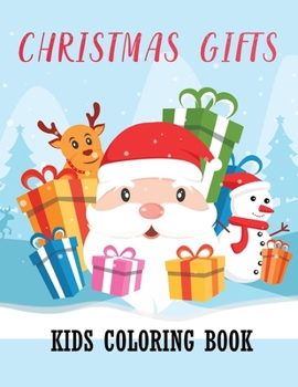 Christmas Gifts Kids Coloring Book: A Simple Relaxing Design for Kids Enjoy to Color Santa , Stocking And Much More