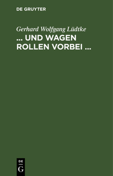 Hardcover ... Und Wagen Rollen Vorbei ...: Quer Durch Nord-Amerika [German] Book
