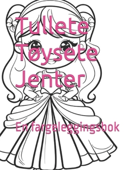 Tullete Tøysete Jenter: En fargeleggingsbok