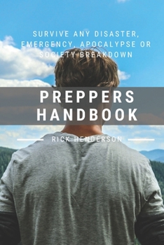 Paperback Preppers Handbook: Survive Any Disaster, Emergency, Apocalypse or Society Breakdown Book