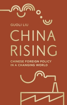 Paperback China Rising: Chinese Foreign Policy in a Changing World Book