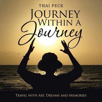 Paperback Journey Within a Journey: Travel with Art, Dreams and Memories Book
