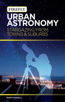 Paperback Urban Astronomy: Stargazing from Towns and Suburbs Book