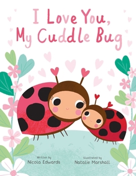 Hardcover I Love You, My Cuddle Bug Book