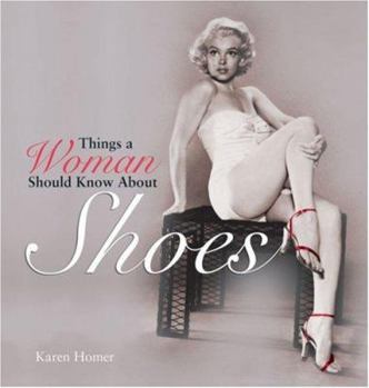 Hardcover Things a Woman Should Know about Shoes Book