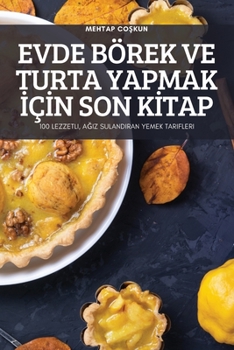 Paperback Evde Börek Ve Turta Yapmak İçİn Son Kİtap [Turkish] Book