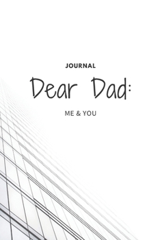 Paperback Dear Dad: Feelings Journal (Grieving, happiness about Dad) Book