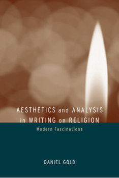 Paperback Aesthetics and Analysis in Writing on Religion: Modern Fascinations Book