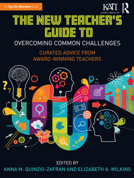 Paperback The New Teacher's Guide to Overcoming Common Challenges: Curated Advice from Award-Winning Teachers Book