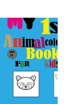 Paperback My first animal coloring book for kids ages 3-8: animal coloring book for kids.: activity book to improve coloring skills and have fun. 50 cute pages Book