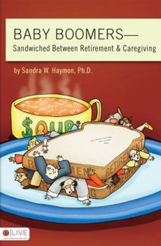 Paperback Baby Boomers: Sandwiched Between Retirement & Caregiving Book