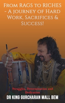 Hardcover From Rags to Riches: A Journey of Hard Work, Sacrifices & Success! Book