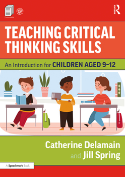 Paperback Teaching Critical Thinking Skills: An Introduction for Children Aged 9-12 Book