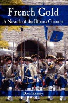 Paperback French Gold: A Novella of the Illinois Country Book