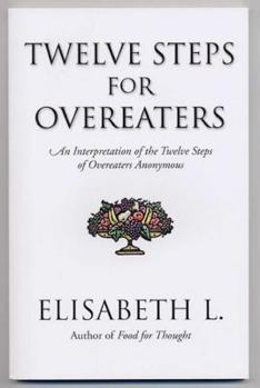 Paperback Twelve Steps for Overeaters: An Interpretation of the Twelve Steps of Overeaters Anonymous Book