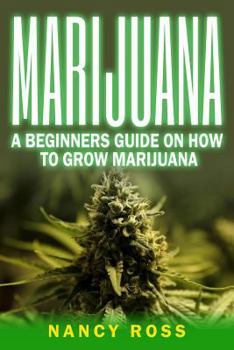 Paperback Marijuana: A Beginners Guide On How To Grow Marijuana Book