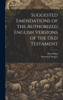 Hardcover Suggested Emendations of the Authorized English Versions of the Old Testament Book