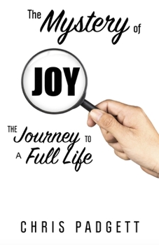 Paperback The Mystery of Joy: The Journey to a Full Life Book
