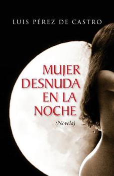 Paperback Mujer desnuda en la noche [Spanish] Book