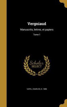 Hardcover Vergniaud: Manuscrits, lettres, et papiers; Tome 1 [French] Book