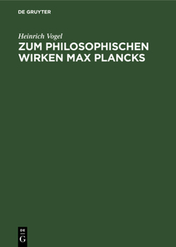 Hardcover Zum Philosophischen Wirken Max Plancks: Seine Kritik Am Posivitismus [German] Book